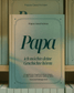 Papa, erzähl mir deine Geschichte