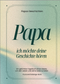 Papa, erzähl mir deine Geschichte